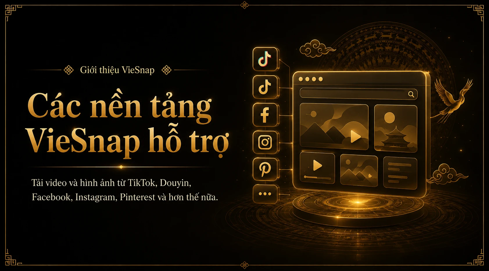 Các nền tảng VieSnap hỗ trợ Các nền tảng VieSnap hỗ trợ